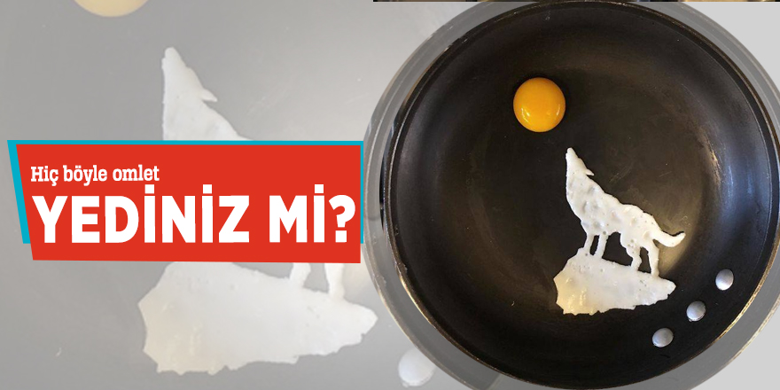 Omletler görenleri hayrete düşürdü