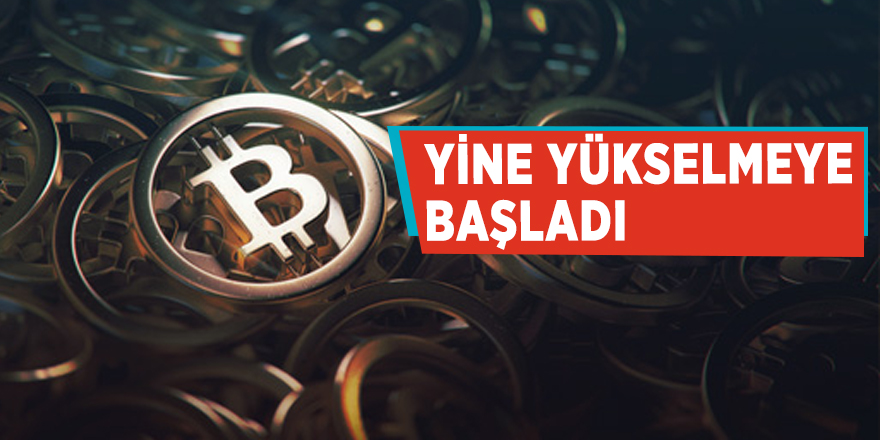 Bitcoin yeniden yükselmeye başladı