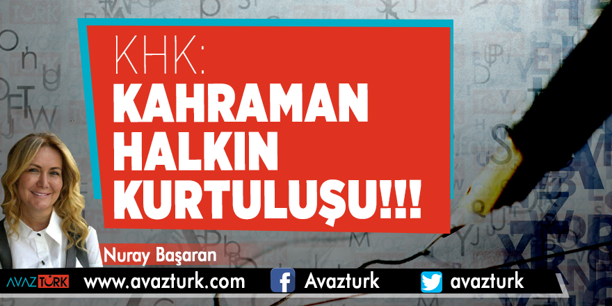 KHK: Kahraman Halkın Kurtuluşu!!!