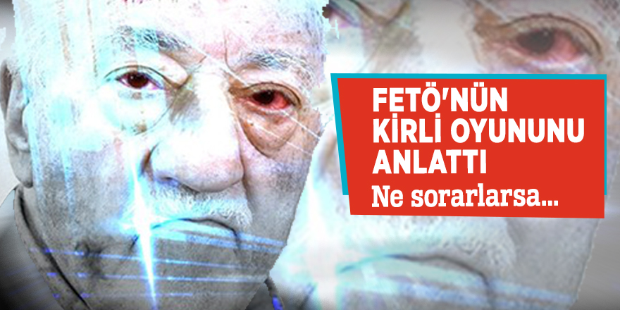 FETÖ'nün kirli oyunu deşifre oldu