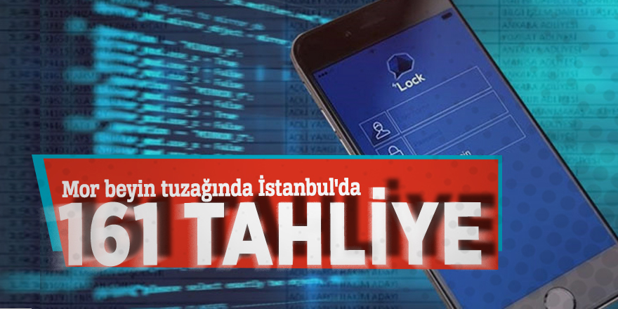 Mor beyin tuzağında 161 tahliye...