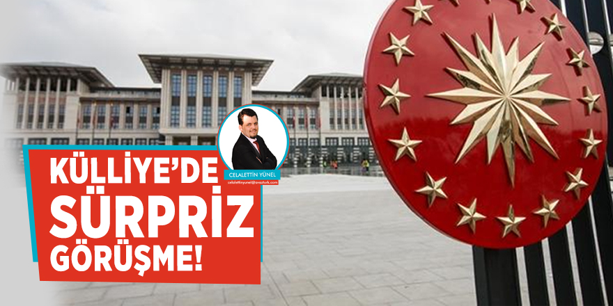 Külliye'de sürpriz görüşme!