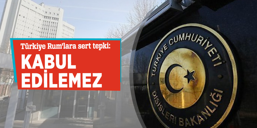 Türkiye Rum'lara sert tepki: Kabul edilemez