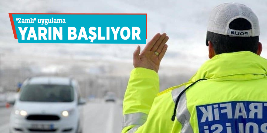 "Zamlı" uygulama yarın başlıyor