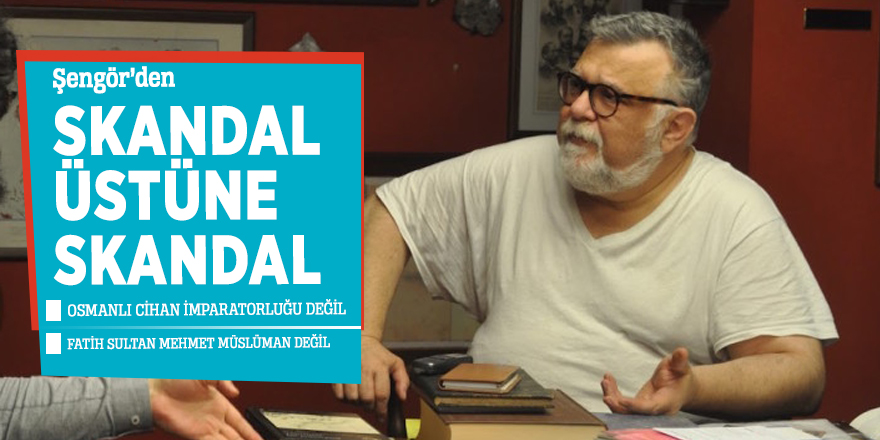 Şengör'den skandal üstüne skandal açıklama!