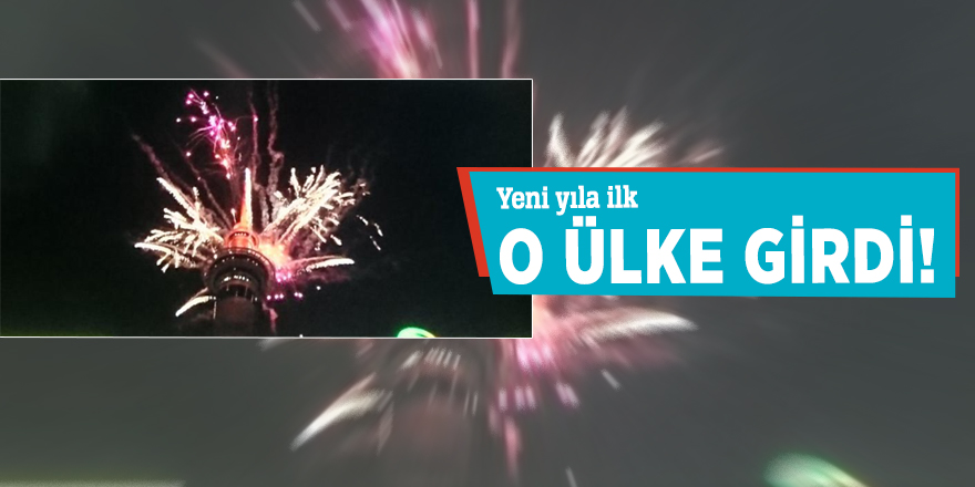 Yeni yıla ilk o ülke girdi!