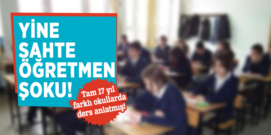 Yozgat'ta sahte öğretmen şoku!