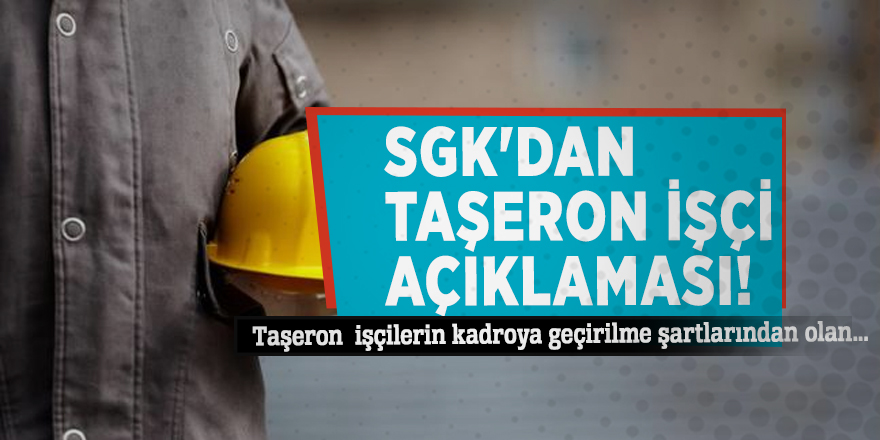SGK'dan taşeron işçi açıklaması!