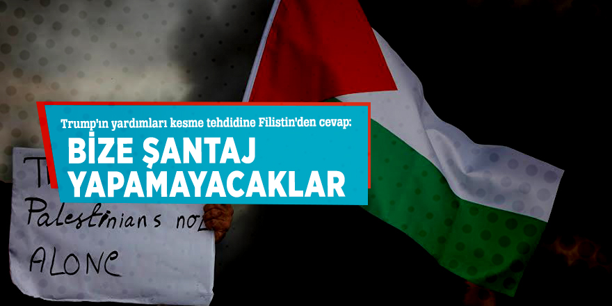 Trump'ın yardımları kesme tehdidine Filistin'den cevap: Bize şantaj yapamayacaklar