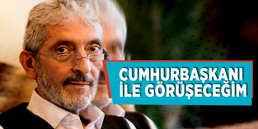 Mustafa Tuna: Cumhurbaşkanı ile görüşeceğim