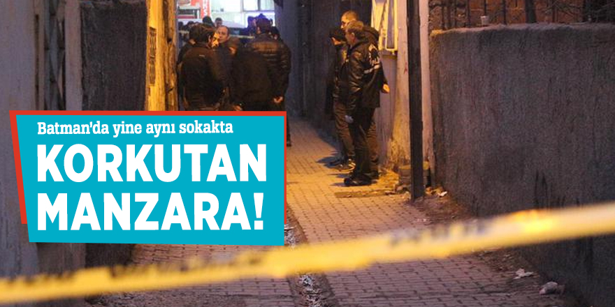 Batman’da yine aynı sokakta korkutan manzara!