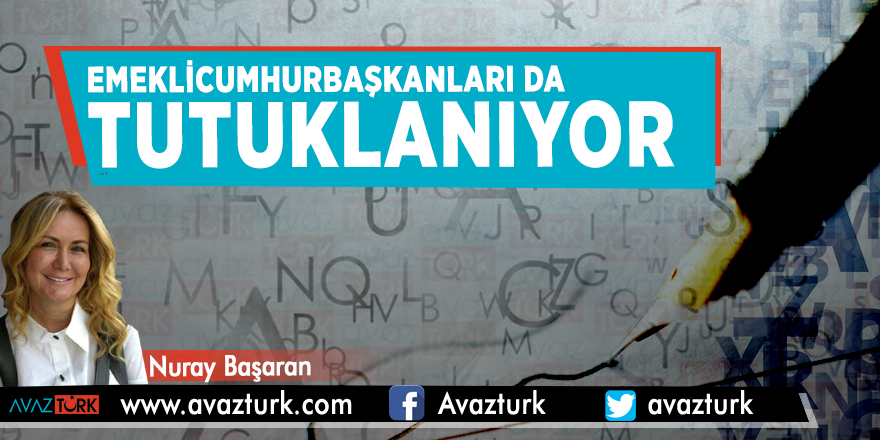 Emekli Cumhurbaşkanları da tutuklanıyor
