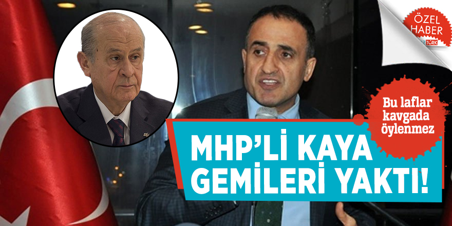 MHP’li Kaya gemileri yaktı! Bu laflar kavgada söylenmez