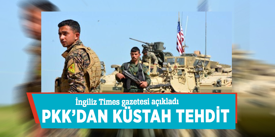 İngiliz Times gazetesi açıkladı: PKK’dan küstah tehdit