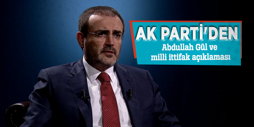 AK Parti'den Abdullah Gül ve milli ittifak açıklaması