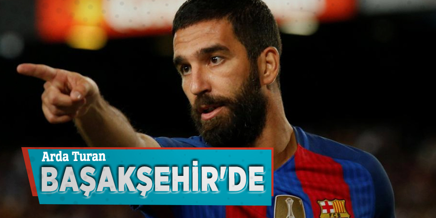 Arda Turan Başakşehir'de