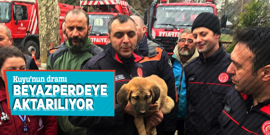 Kuyu’nun dramı beyazperdeye aktarılıyor
