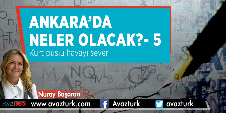 Ankara’da neler olacak?- 5 Kurt puslu havayı sever