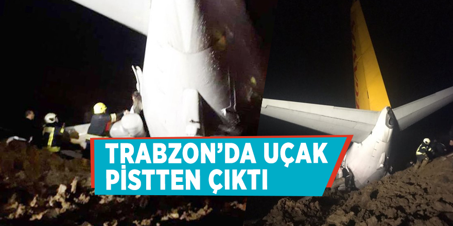 Trabzon’da uçak pistten çıktı