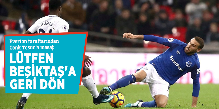 Everton taraftarından Cenk Tosun'a mesaj