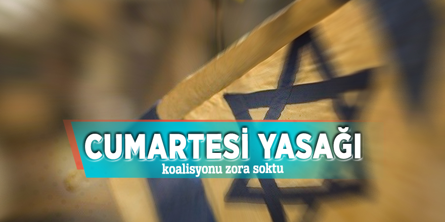 Cumartesi yasağı koalisyonu zora soktu