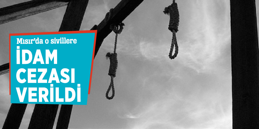 Mısır’da o sivillere idam cezası verildi