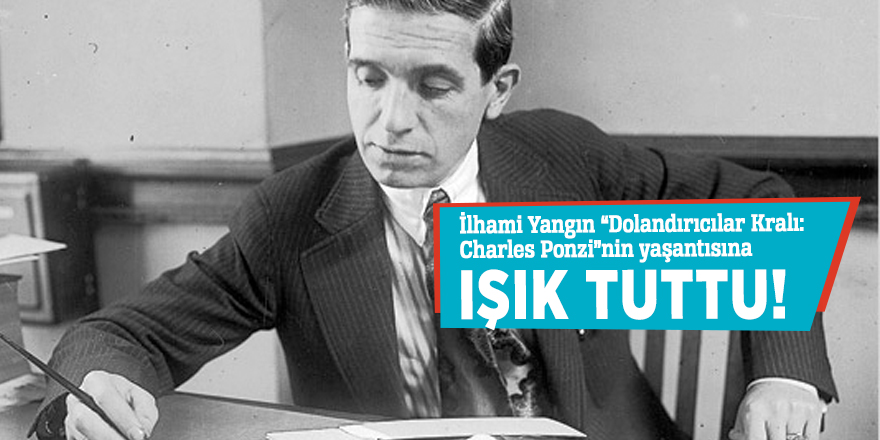 Dolandırıcılar Kralı: Charles Ponzi