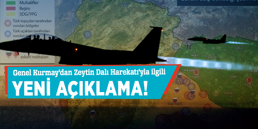Genel Kurmay'dan Zeytin Dalı Harekatı'yla ilgili yeni açıklama!