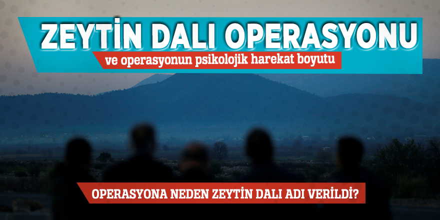 Zeytin Dalı operasyonu ve operasyonun psikolojik harekat boyutu