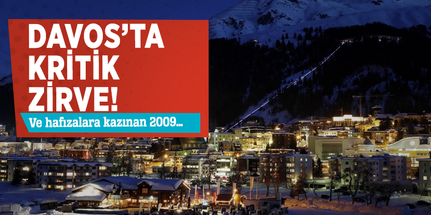 Davos’ta kritik zirve! Ve hafızalara kazınan 2009…