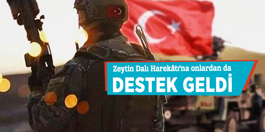 Zeytin Dalı Harekâtı'na onlardan da destek geldi