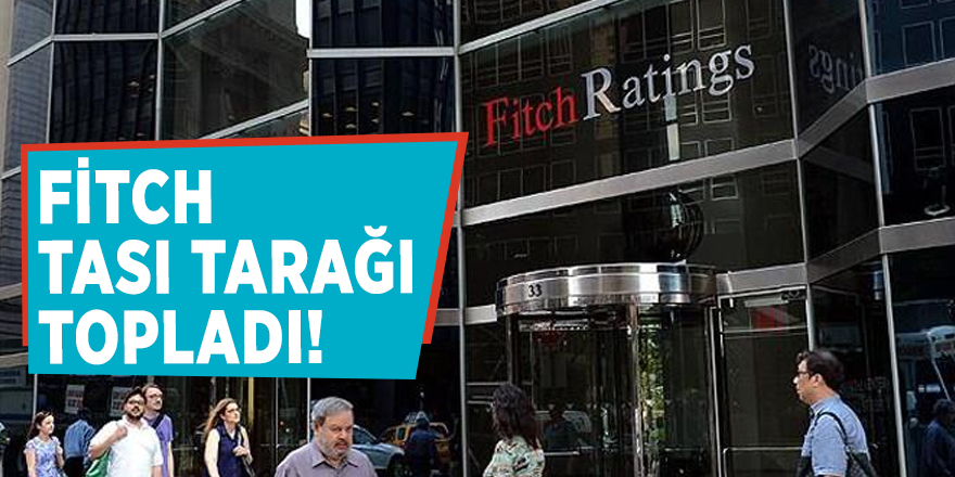 Fitch tası tarağı topladı!