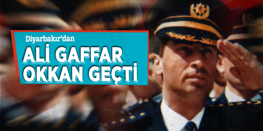 Diyarbakır’dan Ali Gaffar Okkan geçti