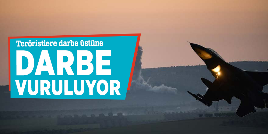 Teröristlere darbe üstüne darbe vuruluyor