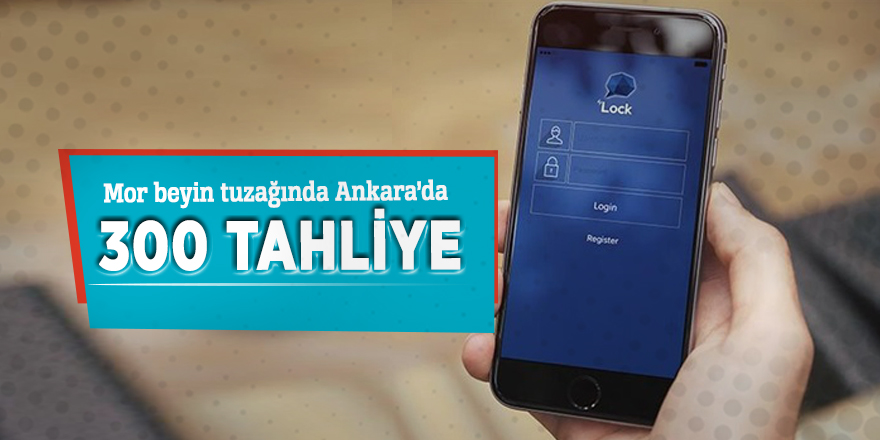 Mor beyin tuzağında Ankara’da 300 tahliye