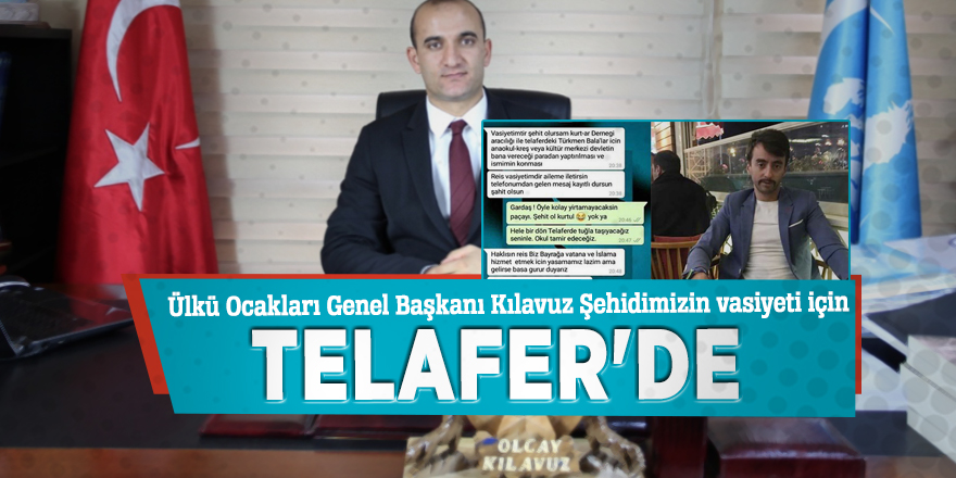 Ülkü Ocakları Genel Başkanı Kılavuz Şehidimizin vasiyeti için Telafer'de