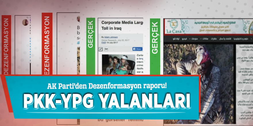 AK Parti’den Dezenformasyon raporu! PKK-YPG yalanları...
