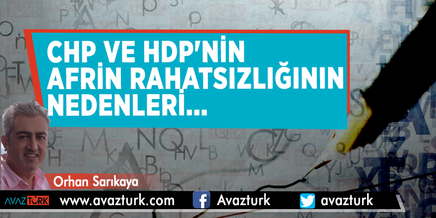 CHP ve HDP'nin Afrin rahatsızlığının nedenleri...