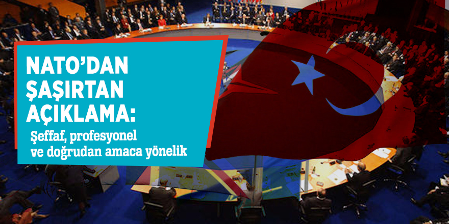 NATO Genel Sekreter Yardımcısından şaşırtan açıklama: Şeffaf, profesyonel ve doğrudan amaca yönelik