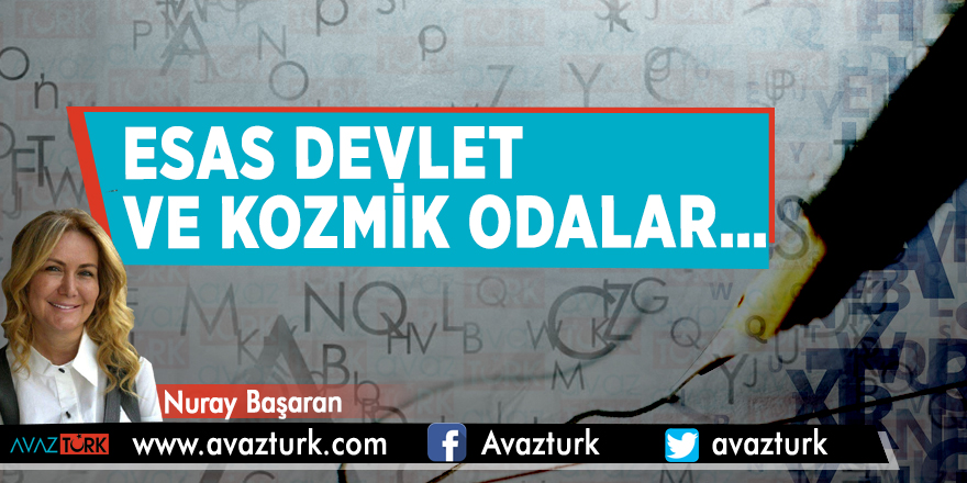 Esas devlet ve kozmik odalar…