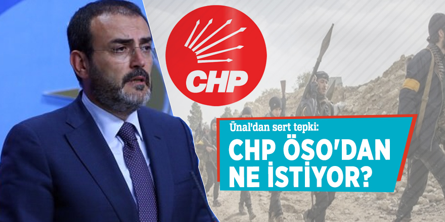 Ünal: CHP ÖSO'dan ne istiyor?