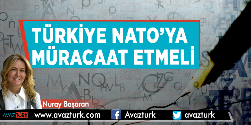 Türkiye NATO’ya müracaat etmeli
