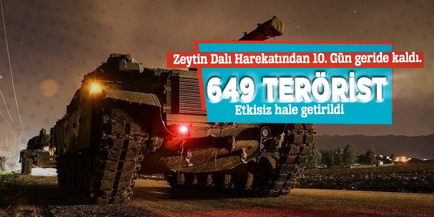 Zeytin Dalı Harekatında 649 terörist etkisiz hale getirildi