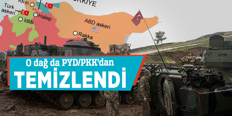O dağ da PYD/PKK'dan temizlendi