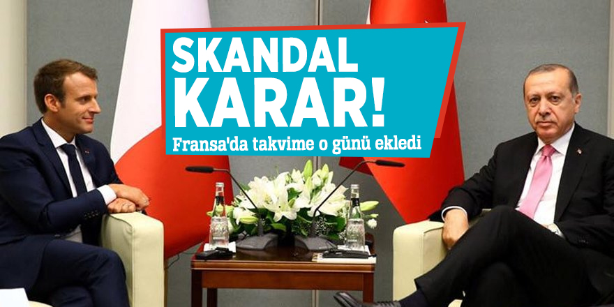 Macron'dan skandal karar!