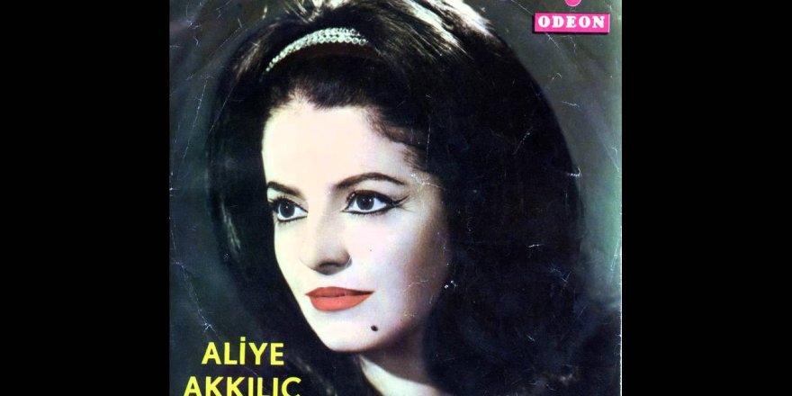 Aliye Akkılıç hayatını kaybetti!