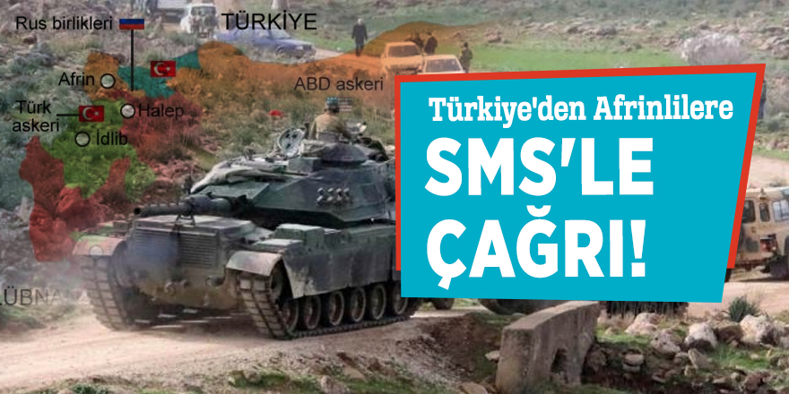 Türkiye'den Afrinlilere SMS'le çağrı