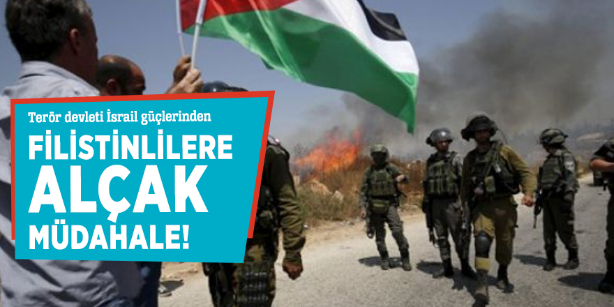 Terör devleti İsrail güçlerinden Filistinlilere alçak müdahale!