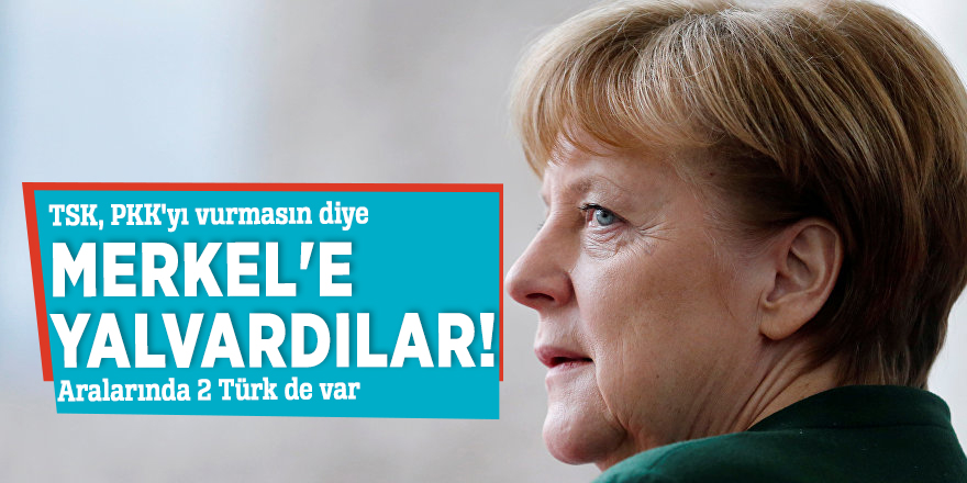TSK, PKK'yı vurmasın diye Merkel'e yalvardılar!