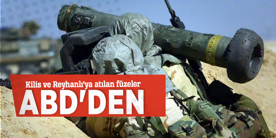 Kilis ve Reyhanlı'ya atılan füzeler ABD'den
